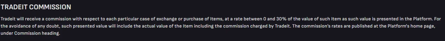 Tradeit's terms of service, where the commission range is actually written down